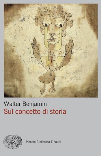 Sul concetto di storia - Walter Benjamin - Libro Einaudi 2025, Piccola biblioteca Einaudi. Big | Libraccio.it