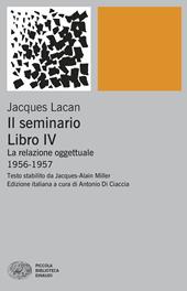 Il seminario. Libro IV. La relazione oggettuale 1956-1957