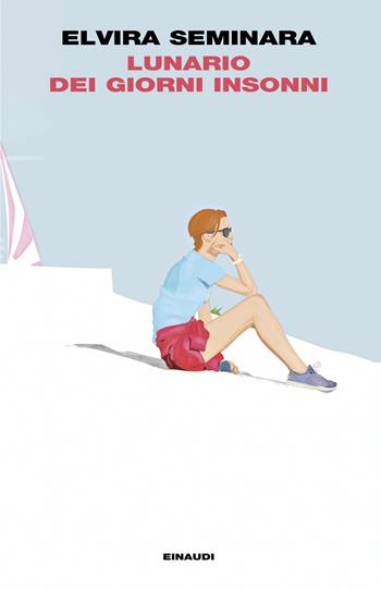 Lunario dei giorni insonni - Elvira Seminara - Libro Einaudi 2026, I coralli | Libraccio.it