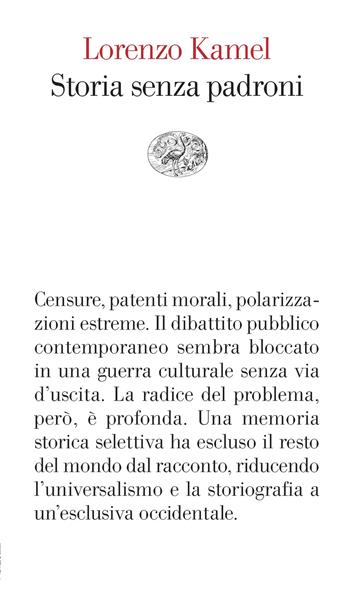 Storia senza padroni - Lorenzo Kamel - Libro Einaudi 2026, Vele | Libraccio.it