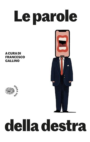 Le parole della destra  - Libro Einaudi 2026, Opera viva | Libraccio.it