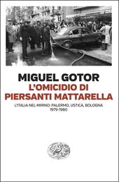 L'omicidio di Piersanti Mattarella. L’Italia nel mirino: Palermo, Ustica, Bologna (1979-1980)