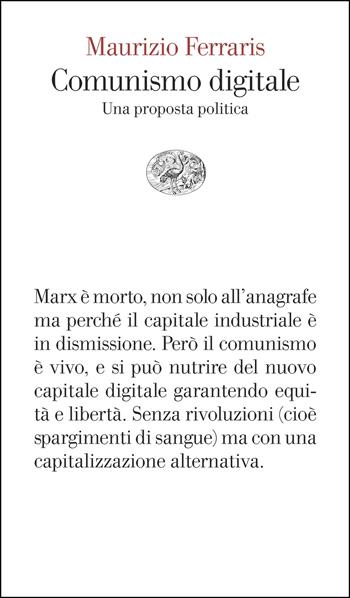 Comunismo digitale. Una proposta politica - Maurizio Ferraris - Libro Einaudi 2025, Vele | Libraccio.it