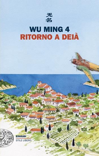 Ritorno a Deià - Wu Ming 4 - Libro Einaudi 2026, Einaudi. Stile libero | Libraccio.it