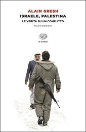 Israele, Palestina. La verità su un conflitto