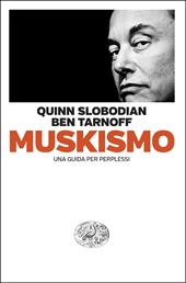 Muskismo. Una guida per perplessi