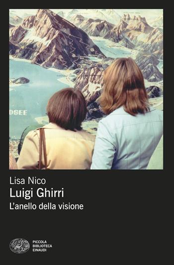 Luigi Ghirri. L’anello della visione - Lisa Nico - Libro Einaudi 2026, Piccola biblioteca Einaudi. Mappe | Libraccio.it