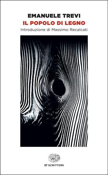 Il popolo di legno - Emanuele Trevi - Libro Einaudi 2026, Einaudi tascabili. Scrittori | Libraccio.it