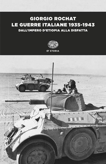 Le guerre italiane 1935-1943. Dall'impero d'Etiopia alla disfatta - Giorgio Rochat - Libro Einaudi 2025, Einaudi tascabili. Storia | Libraccio.it