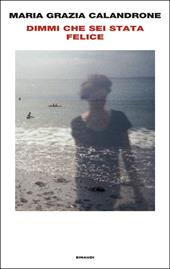 Dimmi che sei stata felice
