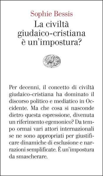 La civiltà giudaico-cristiana è un'impostura? - Sophie Bessis - Libro Einaudi 2026, Vele | Libraccio.it