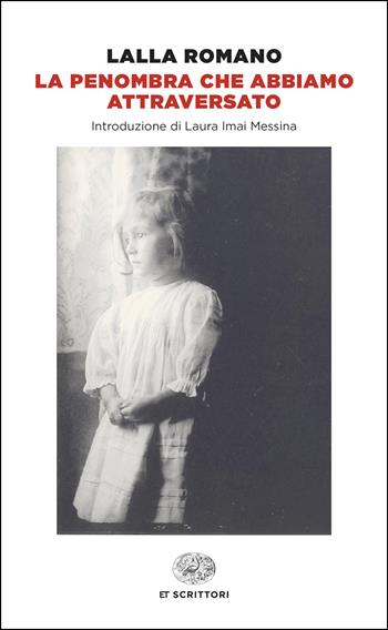 La penombra che abbiamo attraversato - Lalla Romano - Libro Einaudi 2026, Einaudi tascabili. Scrittori | Libraccio.it