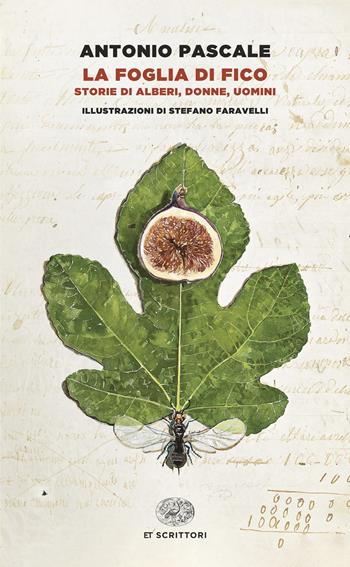 La foglia di fico. Storie di alberi, donne, uomini - Antonio Pascale - Libro Einaudi 2026, Einaudi tascabili. Scrittori | Libraccio.it