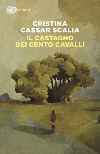 Il Castagno dei cento cavalli - Cristina Cassar Scalia - Libro Einaudi 2026, Super ET | Libraccio.it