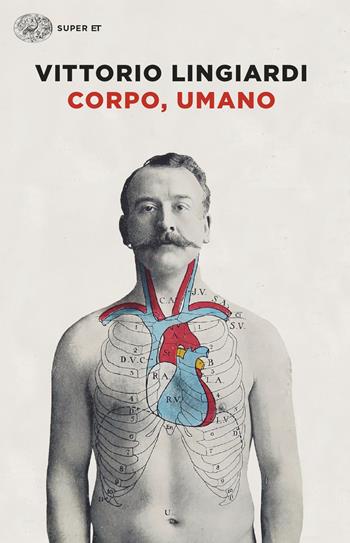 Corpo, umano - Vittorio Lingiardi - Libro Einaudi 2026, Super ET | Libraccio.it