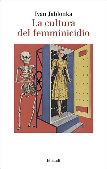 La cultura del femminicidio - Ivan Jablonka - Libro Einaudi 2026, Saggi | Libraccio.it