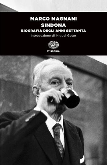 Sindona. Biografia degli anni Settanta - Marco Magnani - Libro Einaudi 2026, Einaudi tascabili. Storia | Libraccio.it