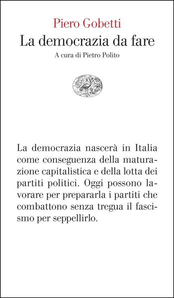 La democrazia da fare - Piero Gobetti - Libro Einaudi 2026, Vele | Libraccio.it