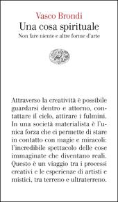 Una cosa spirituale. Non fare niente e altre forme d’arte