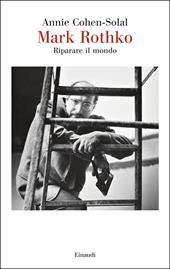 Mark Rothko. Riparare il mondo