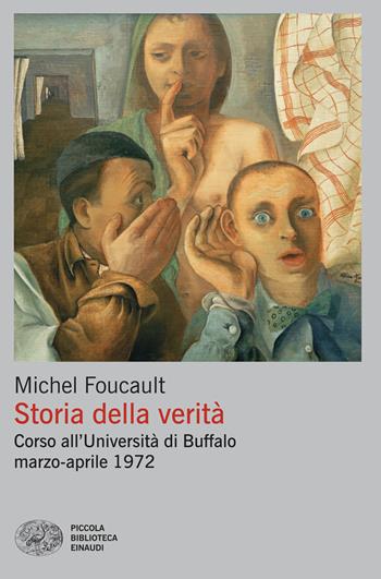 Storia della verità. Corso all'Università di Buffalo marzo-aprile 1972 - Michel Foucault - Libro Einaudi 2026, Piccola biblioteca Einaudi. Big | Libraccio.it