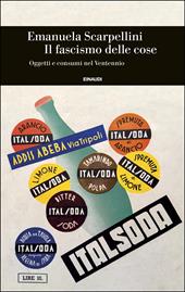 Il fascismo delle cose. Oggetti e consumi nel Ventennio