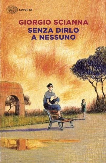 Senza dirlo a nessuno - Giorgio Scianna - Libro Einaudi 2026, Super ET | Libraccio.it