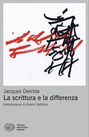 La scrittura e la differenza - Jacques Derrida - Libro Einaudi 2026, Piccola biblioteca Einaudi. Big | Libraccio.it