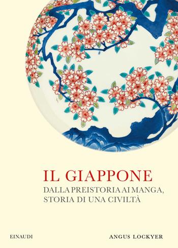 Il Giappone. Dalla preistoria ai manga, storia di una civiltà. Ediz. illustrata - Angus Lockyer - Libro Einaudi 2026, Saggi | Libraccio.it
