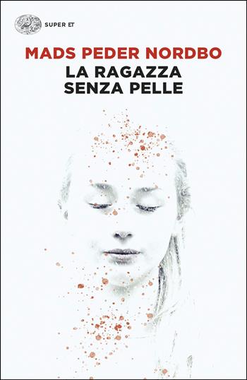 La ragazza senza pelle - Mads Peder Nordbo - Libro Einaudi 2026, Super ET | Libraccio.it