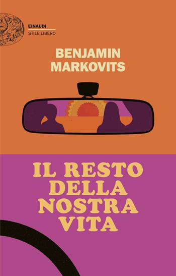 Il resto della nostra vita - Benjamin Markovits - Libro Einaudi 2026, Einaudi. Stile libero | Libraccio.it