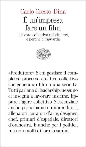 È un'impresa fare un film. Il lavoro collettivo nel cinema, e perché ci riguarda - Carlo Cresto-Dina - Libro Einaudi 2026, Vele | Libraccio.it