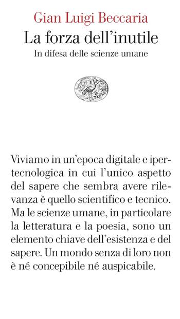 La forza dell'inutile. In difesa delle scienze umane - Gian Luigi Beccaria - Libro Einaudi 2026, Vele | Libraccio.it