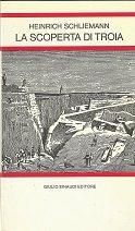 La scoperta di Troia. Per la Scuola media