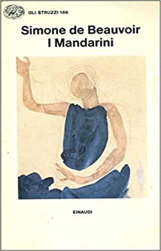 I Mandarini - Simone de Beauvoir - Libro Einaudi 1979, Gli struzzi | Libraccio.it