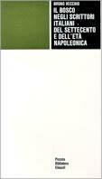 Il bosco negli scrittori italiani del Settecento e dell'età napoleonica - Bruno Vecchio - Libro Einaudi 1974, Piccola biblioteca Einaudi | Libraccio.it