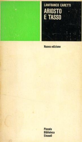 Ariosto e Tasso - Lanfranco Caretti - Libro Einaudi 1970, Piccola biblioteca Einaudi | Libraccio.it