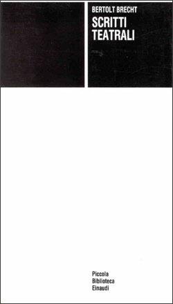 Scritti teatrali - Bertolt Brecht - Libro Einaudi 1971, Piccola biblioteca Einaudi | Libraccio.it