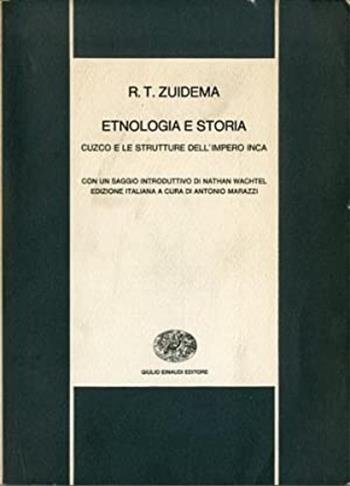 Etnologia e storia - R. T. Zuidema - Libro Einaudi 1971, Nuova biblioteca scientifica Einaudi | Libraccio.it