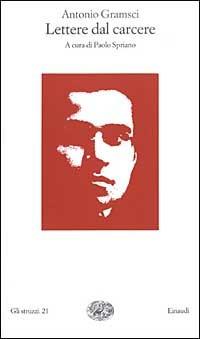 Lettere dal carcere - Antonio Gramsci - Libro Einaudi 1997, Gli struzzi | Libraccio.it