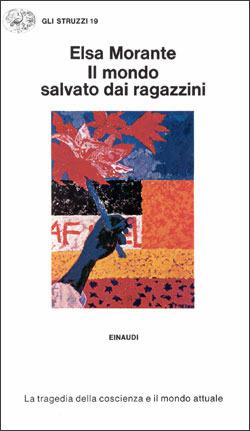 Il mondo salvato dai ragazzini e altri poemi - Elsa Morante - Libro Einaudi 1997, Gli struzzi | Libraccio.it