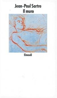 Il muro - Jean-Paul Sartre - Libro Einaudi 1997, Nuovi Coralli | Libraccio.it