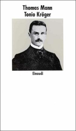 Tonio Kröger - Thomas Mann - Libro Einaudi 1997, Nuovi Coralli | Libraccio.it
