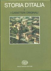 Storia d'Italia. Vol. 1: I caratteri originali.