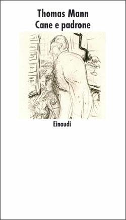 Cane e padrone e altri racconti - Thomas Mann - Libro Einaudi 1997, Nuovi Coralli | Libraccio.it
