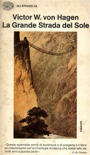 La grande strada del sole - Victor von Hagen - Libro Einaudi 1973, Gli struzzi | Libraccio.it