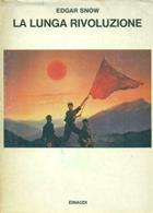 La lunga rivoluzione - Edgar Snow - Libro Einaudi 1997, Saggi | Libraccio.it