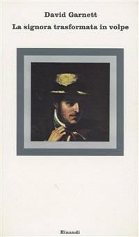 La signora trasformata in volpe - David Garnett - Libro Einaudi 1997, Nuovi Coralli | Libraccio.it