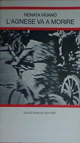 L' Agnese va a morire. - Renata Viganò - Libro Einaudi 1974, Letture per la scuola media | Libraccio.it