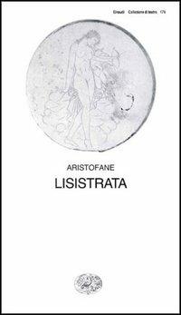 Lisistrata - Aristofane - Libro Einaudi 1997, Collezione di teatro | Libraccio.it
